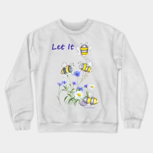 Let it Bee Crewneck Sweatshirt